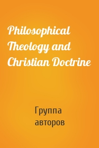 Philosophical Theology and Christian Doctrine