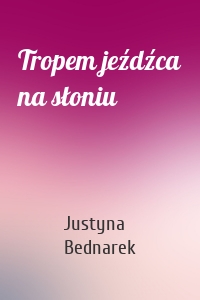 Tropem jeźdźca na słoniu