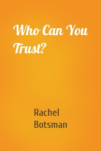 Who Can You Trust?