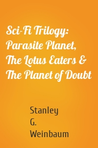 Sci-Fi Trilogy: Parasite Planet, The Lotus Eaters & The Planet of Doubt