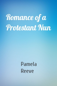 Romance of a Protestant Nun