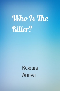 Who Is The Killer?