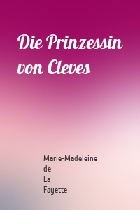 Die Prinzessin von Cleves