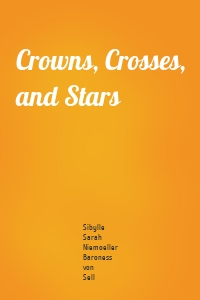 Crowns, Crosses, and Stars