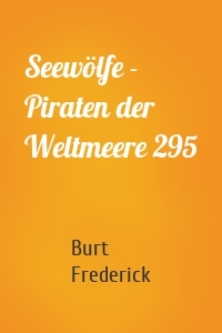 Seewölfe - Piraten der Weltmeere 295