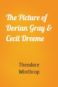 The Picture of Dorian Gray & Cecil Dreeme
