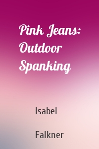 Pink Jeans: Outdoor Spanking
