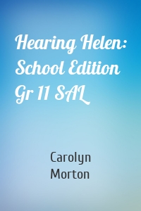 Hearing Helen: School Edition Gr 11 SAL