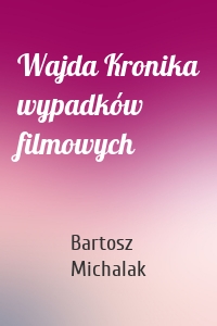 Wajda Kronika wypadków filmowych