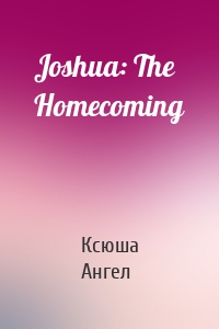 Joshua: The Homecoming
