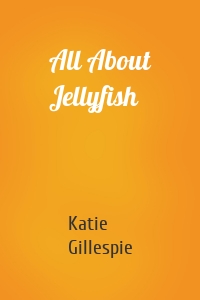 All About Jellyfish