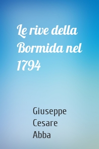 Le rive della Bormida nel 1794