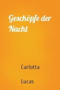 Geschöpfe der Nacht