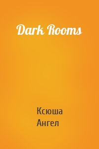 Dark Rooms