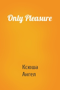 Only Pleasure