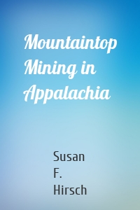 Mountaintop Mining in Appalachia