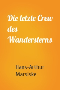 Die letzte Crew des Wandersterns