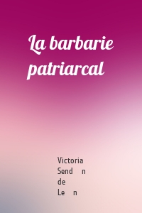 La barbarie patriarcal