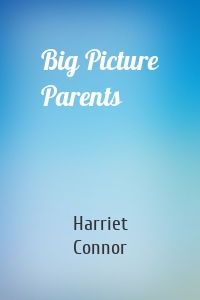 Big Picture Parents