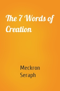 The 7 Words of Creation
