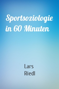 Sportsoziologie in 60 Minuten