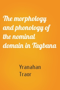 The morphology and phonology of the nominal domain in Tagbana