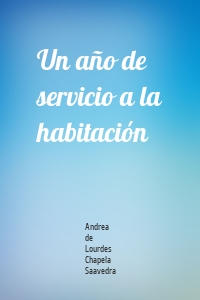 Un año de servicio a la habitación