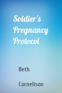 Soldier's Pregnancy Protocol