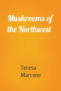 Mushrooms of the Northwest