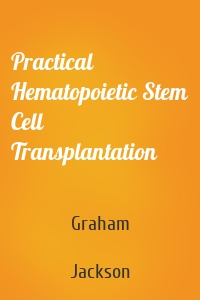 Practical Hematopoietic Stem Cell Transplantation