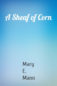 A Sheaf of Corn