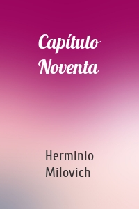 Capítulo Noventa