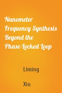 Nanometer Frequency Synthesis Beyond the Phase-Locked Loop