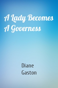 A Lady Becomes A Governess