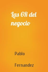 Las 6R del negocio