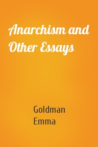 Anarchism and Other Essays