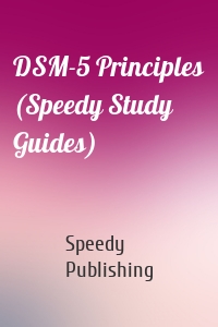 DSM-5 Principles (Speedy Study Guides)