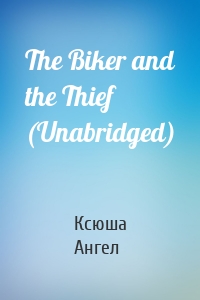 The Biker and the Thief (Unabridged)