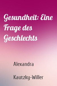 Gesundheit: Eine Frage des Geschlechts