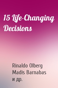 15 Life-Changing Decisions