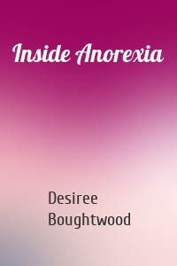 Inside Anorexia