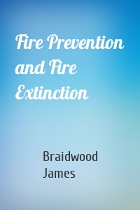 Fire Prevention and Fire Extinction