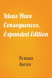 Ideas Have Consequences, Expanded Edition