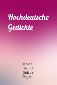 Hochdeutsche Gedichte