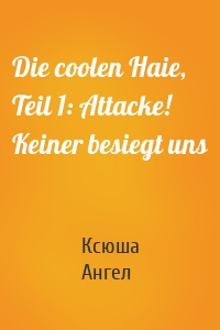 Die coolen Haie, Teil 1: Attacke! Keiner besiegt uns