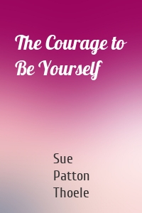 The Courage to Be Yourself