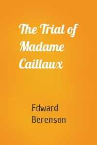 The Trial of Madame Caillaux