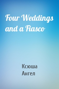 Four Weddings and a Fiasco