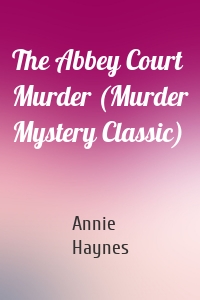 The Abbey Court Murder (Murder Mystery Classic)