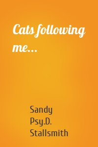 Cats following me...